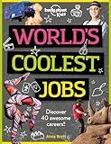 Lonely Planet Kids World's Coolest Jobs: Discover 40 awesome careers!