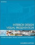 Interior Design Visual Presentation: A Guide to Graphics, Models and Presentation Techniques