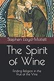 The Spirit of Wine: Finding Religion in the Fruit of the Vine