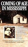 Coming of Age in Mississippi: The Classic Autobiography of Growing Up Poor and Black in the Rural South