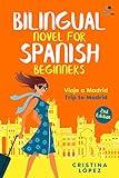 Viaje a Madrid: Bilingual Spanish novel for Beginners with English translation (Los viajes de Marta nº 1) (Spanish Edition)
