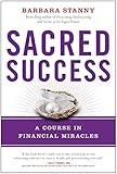 Sacred Success: A Course in Financial Miracles