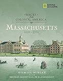 Voices from Colonial America: Massachusetts 1620-1776: 1620 - 1776 (National Geographic Voices from ColonialAmerica)