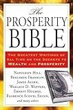 The Prosperity Bible: The Greatest Writings of All Time on the Secrets to Wealth and Prosperity