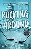 Pucking Around: A Why Choose Hockey Romance (Jacksonville Rays Book 1)