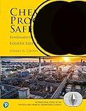 Chemical Process Safety: Fundamentals with Applications Fourth Edition (International Series in the Physical and Chemical Engineering Sciences)