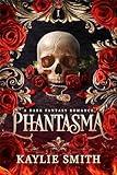 Phantasma: A dark fantasy romance (Wicked Games Book 1)