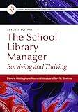 The School Library Manager: Leading through Change (Library and Information Science Text Series)