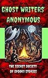 Ghost Writers' Anonymous Book 1 Middle-grade Horror : The Secret Society of Spooky Stories