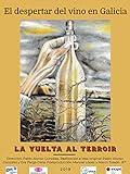 The awakening of wine in Galicia: the return to terroir