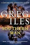 Southern Man: A Political Thriller from the Natchez Burning Series (Penn Cage, 7)