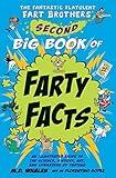 The Fantastic Flatulent Fart Brothers' Second Big Book of Farty Facts: An Illustrated Guide to the Science, History, Art, and Literature of Farting ... Flatulent Fart Brothers' Fun Facts)