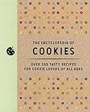 The Encyclopedia of Cookies: Over 500 Tasty Recipes for Cookie Lovers of All Ages (500+ Gluten-Free And Vegan Cookie Recipes) (Encyclopedia Cookbooks)