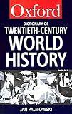 A Dictionary of Twentieth-Century World History (Oxford Quick Reference)