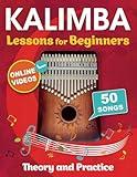 Kalimba Lessons for Beginners with 50 Songs: Theory and Practice + Online Videos