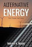 Alternative Energy: Past, Present, and Future