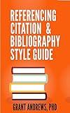 Referencing, Citation and Bibliography Style Guide: How to Cite Sources and Integrate Quotes (Essay and Thesis Writing)