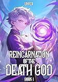 Reincarnation of the Death God Book 1: An OP MC LitRPG