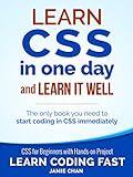 CSS (with HTML5): Learn CSS in One Day and Learn It Well. CSS for Beginners with Hands-on Project. Includes HTML5. (Learn Coding Fast with Hands-On Project Book 2)