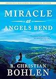 Miracle at Angels Bend: A Contemporary Tale of Finding Joy through Jesus Christ