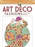 Creative Haven Art Deco Fashions Coloring Book (Adult Coloring Books: Fashion)