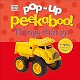 Pop-Up Peekaboo! Things That Go: Pop-Up Surprise Under Every Flap!