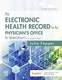 The Electronic Health Record for the Physician's Office E-Book: For SimChart for the Medical Office