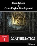 Foundations of Game Engine Development, Volume 1: Mathematics