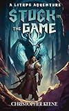 Stuck in the Game: A LitRPG Adventure (Dream State Saga Book 1)