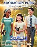 Adoración Pura – Libro de Actividades para niños para la Convención Regional 2025 de los testigos de Jehová: adaptado para niños de entre 7 y 12 años de edad (Spanish Edition)