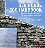 Old House Eco Handbook: A Practical Guide to Retrofitting for Energy Efficiency and Sustainability