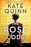 The Rose Code: An Intriguing Novel of Love, Loyalty, and Secrets Among Female Codebreakers During WWII