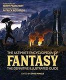 The Ultimate Encyclopedia of Fantasy: The definitive illustrated guide