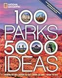 100 Parks, 5,000 Ideas: Where to Go, When to Go, What to See, What to Do