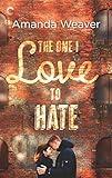 The One I Love to Hate: An Enemies to Lovers Romance (The Romano Sisters Book 1)