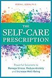 The Self Care Prescription: Powerful Solutions to Manage Stress, Reduce Anxiety & Increase Wellbeing