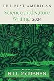 The Best American Science and Nature Writing 2024: A Thought-Provoking Anthology with Award-Winning Environmental Insights