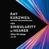 The Singularity Is Nearer: When We Merge with AI