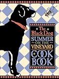 Black Dog Summer on the Vineyard Cookbook