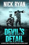 Devil's Detail: A World War 3 Techno-Thriller Action Event (Nick Ryan's World War 3 Military Fiction Technothrillers)