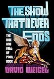 The Show That Never Ends: The Rise and Fall of Prog Rock