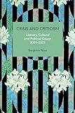 Crisis and Criticism: Literary, Cultural and Political Essays, 2009–2021 (Historical Materialism)