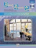 Beyond the Romantic Spirit (1880--1922), Bk 1: 19 Early Intermediate to Late Intermediate Piano Solos Reflecting Society, Style and Musical Trends at ... Century, Book & CD (The Spirit Series, Bk 1)