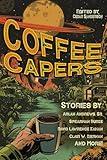 Coffee Capers: 10 tales of coffee and adventure (Raconteur Press Anthologies)