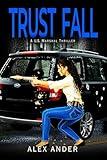Trust Fall: Addictive, Clean Language CRIME FICTION with Fast-Paced Suspense, Action, and Adventure (Jessica Devlin Action Crime Thriller Books - Book 1)