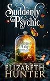 Suddenly Psychic: A Paranormal Women's Fiction Novel (Glimmer Lake Book 1)