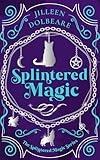 Splintered Magic: A Paranormal Women's Urban Fantasy Novel
