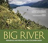 Big River: Resilience and Renewal in the Columbia Basin