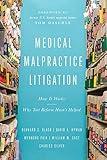 Medical Malpractice Litigation: How It Works, Why Tort Reform Hasn’t Helped