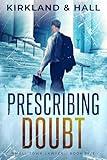 Prescribing Doubt: A Legal Thriller (Small Town Lawyer Book 5)